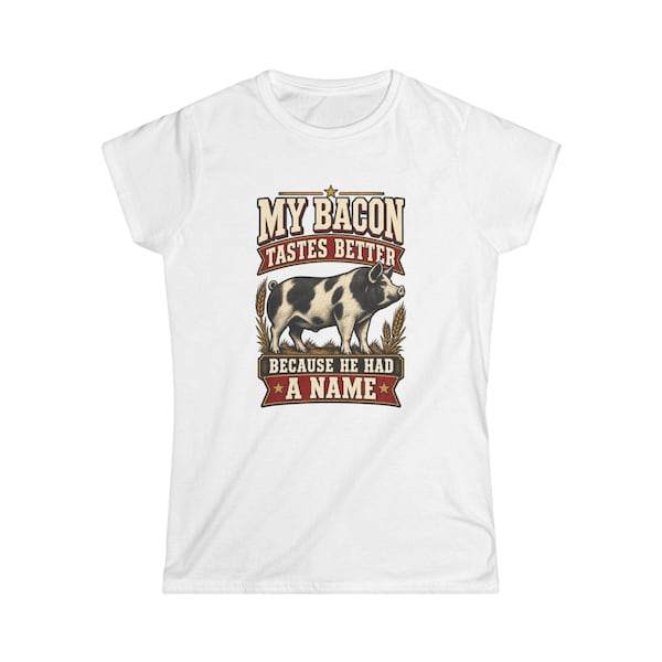 White My Bacon Tastes Better women’s fitted shirt with the full front design visible