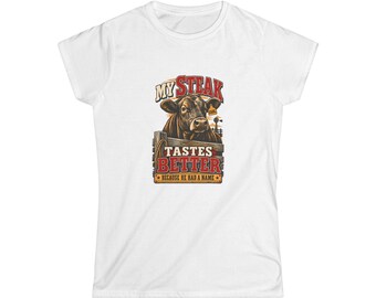 White My Steak Tastes Better women’s fitted shirt with the full front design visible